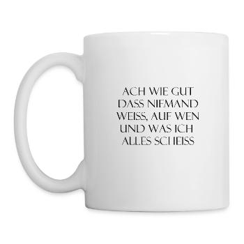 Ach wie gut dass niemand weiß, auf wen und was ich - Tasse - Weiß - Links
