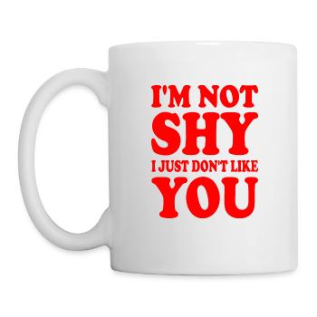 i'm not shy i just don't like you - Mug - white - Left