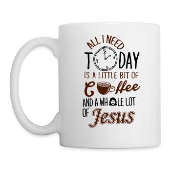 All I need: coffee and Jesus - Tasse - Weiß - Links