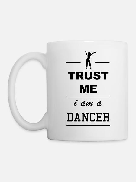 Trust me I´m a Dancer 1c - Tasse - Weiß