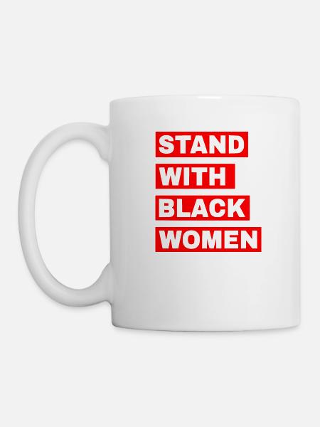 Stand with black women - Tasse - Weiß