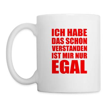 ich habe das schon verstanden ist mir nur egal - Tasse - Weiß - Links