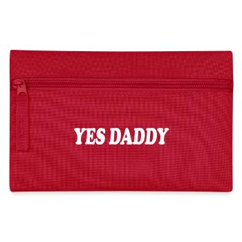 Yes daddy - Pencil Case - red - Front