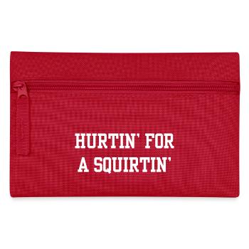 Hurtin for a Squirtin - Pencil Case - red - Front