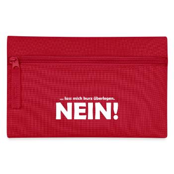 ... lass mich kurz überlegen. NEIN! - Federtasche - Rot - Vorne