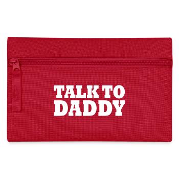 Talk to daddy - Pencil Case - red - Front