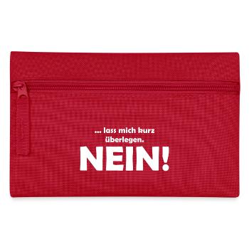 ... lass mich kurz überlegen. NEIN! - Federtasche - Rot - Vorne