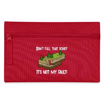 Don't full that schist It's not my fault Geologist - Pencil Case - red - Front