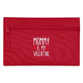 Mommy Is My Valentine February 14 Holiday Romantic - Pencil Case - red - Front