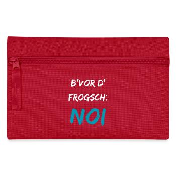 Drôle de dicton souabe B’vor d’Frogsch NOI - Trousse - rouge - Devant