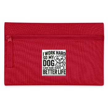 Ich arbeite hart, damit mein Hund ein besseres Leben haben kann - Federtasche - Rot - Vorne