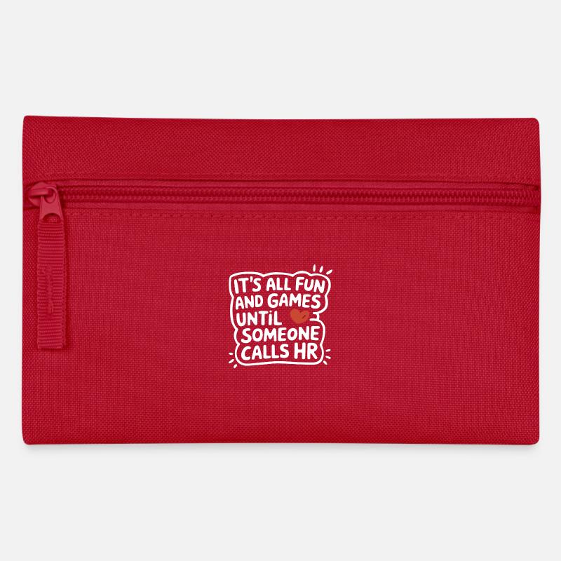 Everything is funny until Human Resources is called - Pencil Case - red