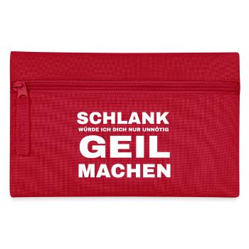 Schlank würde ich dich nur unnötig geil machen - Federtasche - Rot - Vorne