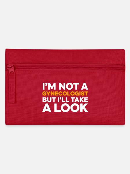 I’m Not a Gynecologist - Pencil Case - red