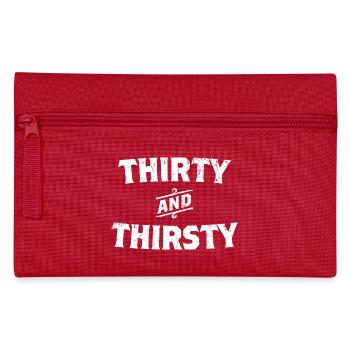 Thirty and Thirsty Beer Lover 30th Birthday Gift - Pencil Case - red - Front