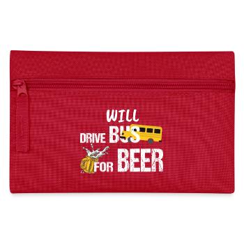Will Drive Bus For Beer Funny Bus Driver Quote Say - Pencil Case - red - Front