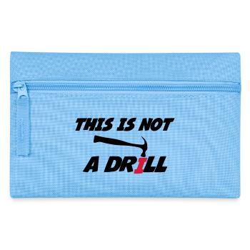 This is not a drill 🔨 - Pencil Case - light blue - Front
