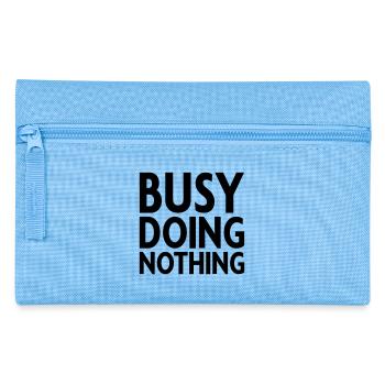 Busy doing nothing - Pencil Case - light blue - Front