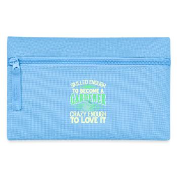 Skilled Gardener Crazy Enough to Love Plants - Pencil Case - light blue - Front