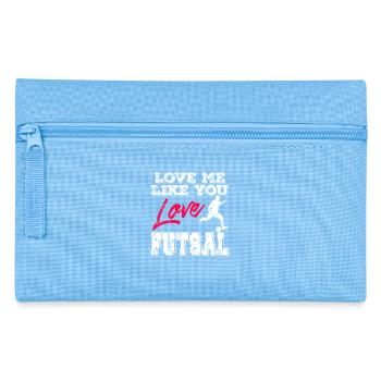 Love Me Like You Love Futsal Romantic Player Quote - Pencil Case - light blue - Front