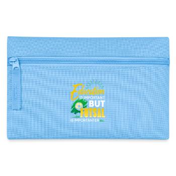 Futsal Is Importanter Funny Education Joke - Pencil Case - light blue - Front