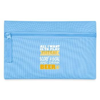 Play Futsal Score Goals Drink Beer Funny Quote - Pencil Case - light blue - Front