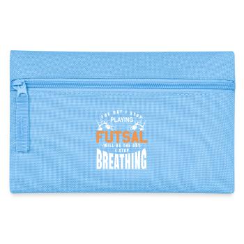 The Day I Stop Playing Futsal I Stop Breathing - Federtasche - Hellblau - Vorne