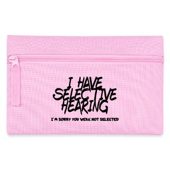 I have selective hearing. Humour # - Pencil Case - pink - Front