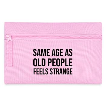 same age as old people feels strange - Pencil Case - pink - Front