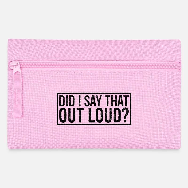 did I say that out loud - Pencil Case - pink