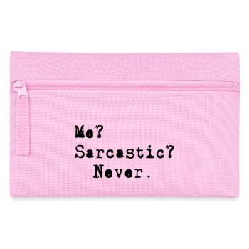Me? Sarcastic? - Never. - Pencil Case - pink - Front