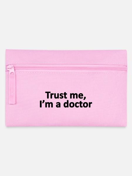 Vertrauen Sie mir, ich bin ein Arzt, Arzt, Gesundheitsdienstleister - Federtasche - Rosa