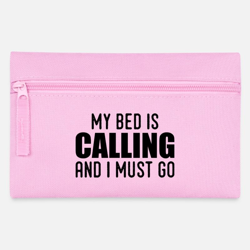 My bed is calling and i must go - Pencil Case - pink