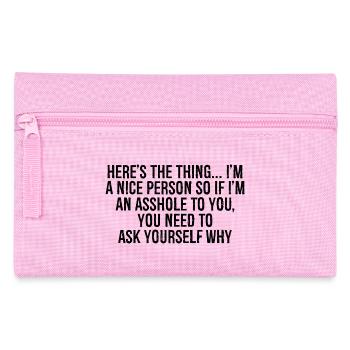 here's the thing I'm a nice person so if i'm an - Federtasche - Rosa - Vorne
