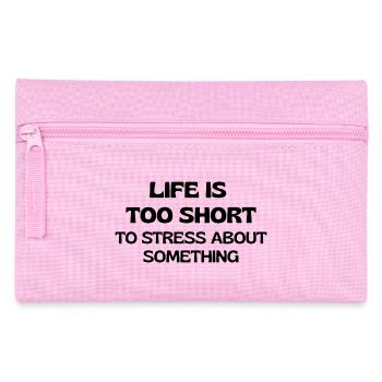 La vie est trop courte pour s’inquiéter pour quelque chose - Trousse - rose - Devant