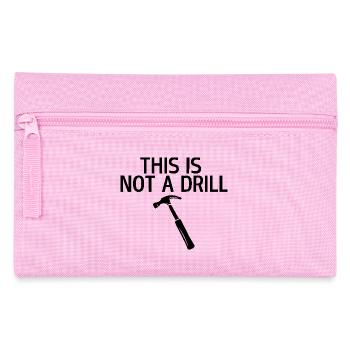 This is not a drill - Pencil Case - pink - Front