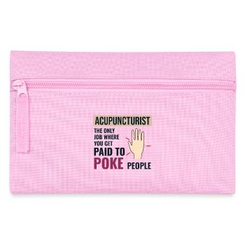 Acupuncturist Paid To Poke People Professional  - Pencil Case - pink - Front