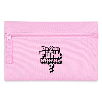 Do you wanna funk with me? - Pencil Case - pink - Front