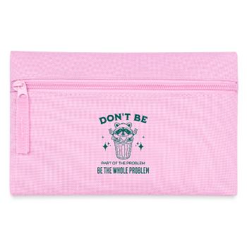 Seien Sie nicht Teil des Problems, seien Sie das ganze Problem - Federtasche - Rosa - Vorne