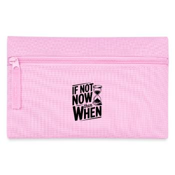 If Not Now then When - Pencil Case - pink - Front