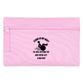 Stehst du mir im Weg? Mein Rollstuhl rollt über die Zehen # - Federtasche - Rosa - Vorne