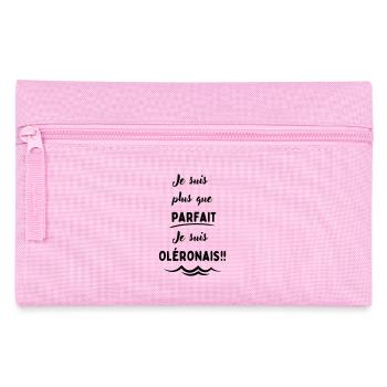 Je suis plus que parfait , je suis Oléronais - Trousse - rose - Devant