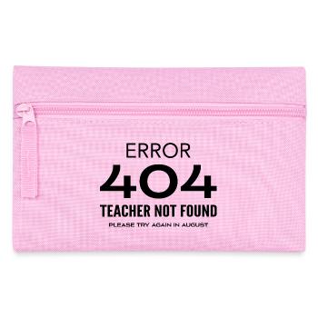 Last Day of School Error 404 Teacher Not Found - Trousse - rose - Devant