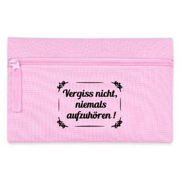 Vergiss nicht niemals aufzuhoeren - Federtasche - Rosa - Vorne
