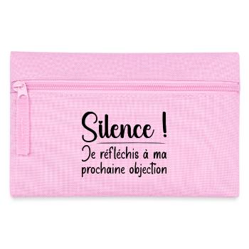 Silence ! Je réfléchis à ma prochaine objection - Trousse - rose - Devant