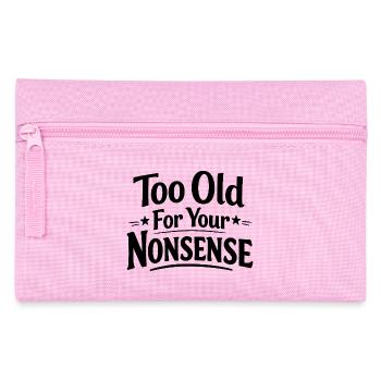 Too old for your nonsense, funny grandpa, grandma - Pencil Case - pink - Front