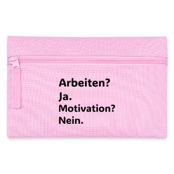 Arbeiten Ja – Motivation Nein Lustiger Spruch - Trousse - rose - Devant