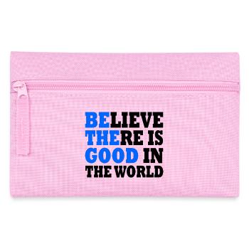 believe there is good in the world - Trousse - rose - Devant