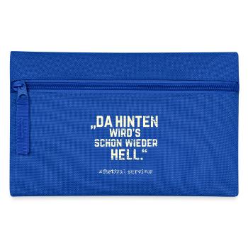 Festival T-Shirt Spruch Da hinten wird's hell - Federtasche - Royalblau - Vorne