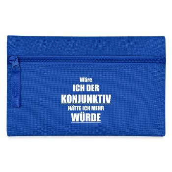 Wäre ich der Konjunktiv hätte ich mehr Würde - Federtasche - Royalblau - Vorne